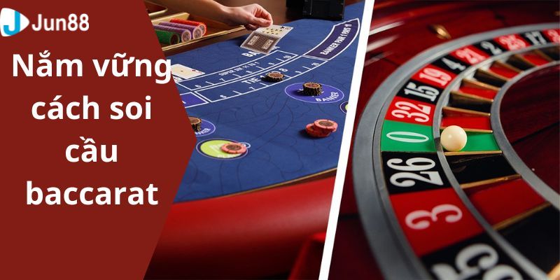 Hướng dẫn các cách bẻ cầu trong baccarat chính xác