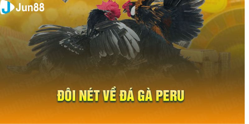 Nguồn gốc đá gà Peru