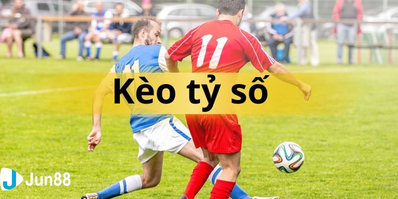 Giải thích kèo tỷ số hôm nay dễ hiểu