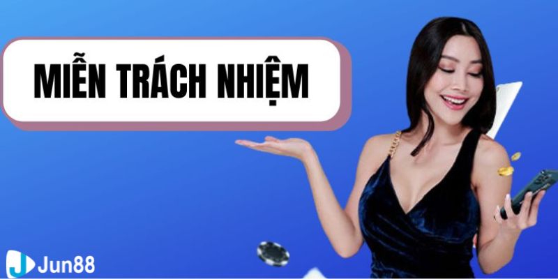 miễn trách nhiệm Chi tiết về chính sách miễn trách nhiệm của nhà cái quy định