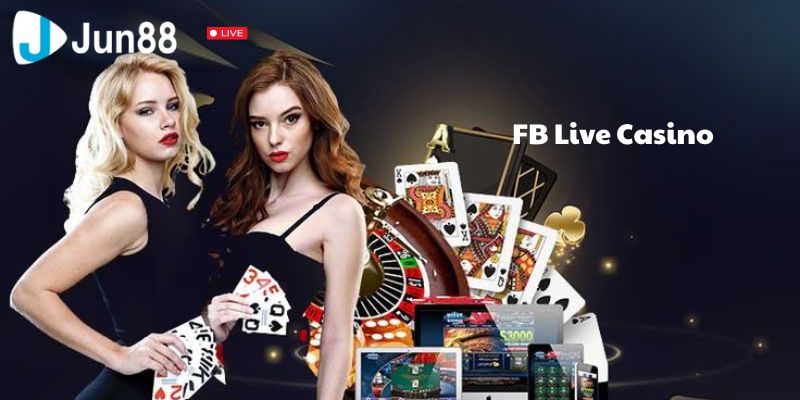 Hãy đến với FB live casino để tận hưởng trò chơi casino trực tuyến mượt mà và đỉnh cao