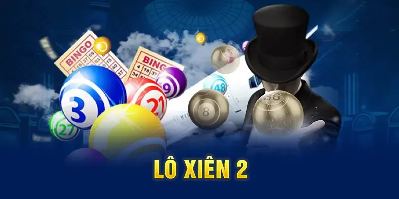 Tìm hiểu chi tiết về khái niệm lô xiên 2
